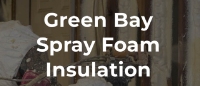 Green Bay Spray Foam Insulation