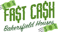 Fast Cash Bakersfield Houses