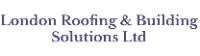 London Roofing & Building Solutions Ltd