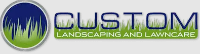 Custom Landscaping & Lawn Care