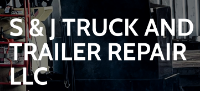 S & J Truck and Trailer Repair LLC