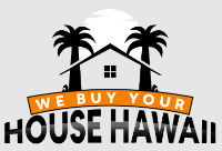 We Buy Your Home Hawaii