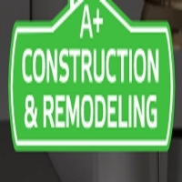 A+ Construction & Remodeling