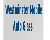 Westminster Mobile Auto Glass