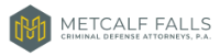 Metcalf Falls, Criminal Defense Attorneys, P.A.