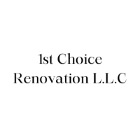 1st Choice Renovation L.L.C