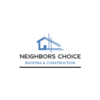 Neighbors Choice Roofing & Construction