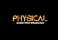 Physical Addiction Wear