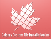 Calgary Custom Tile Installation Inc