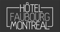 Hôtel Faubourg Montréal