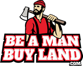 Be A Man Buy Land