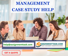 AssignmentTask Provides Management Case Study Help Online