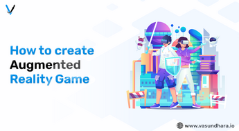 VR Game Development in 2023: A Comprehensive Guide By Vasundhara Infotech