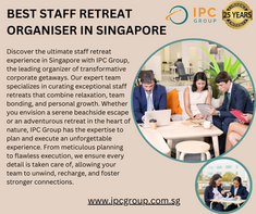 BEST STAFF RETREAT ORGANISER IN SINGAPORE