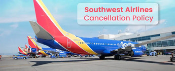 What is Southwest Cancellation Policy?