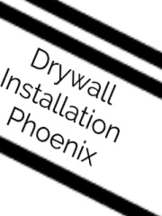 Drywall Installation Phoenix