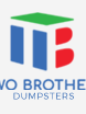 Two Brothers Dumpsters