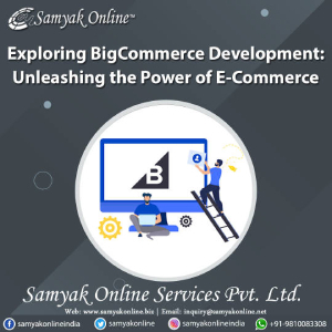 Feel the Power of BigCommerce Development Services  with Samyak Online