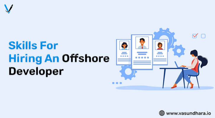 5 Important Skills For Hiring An Offshore Developer