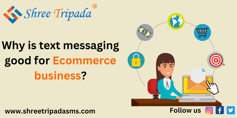 Why is text messaging good for Ecommerce business?