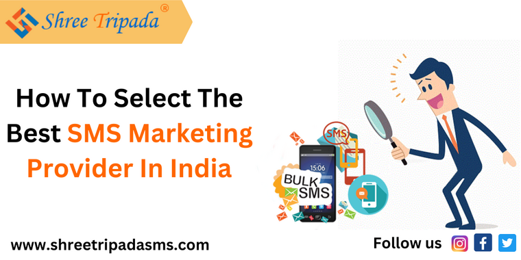 How To Select The Best SMS Marketing Provider In India