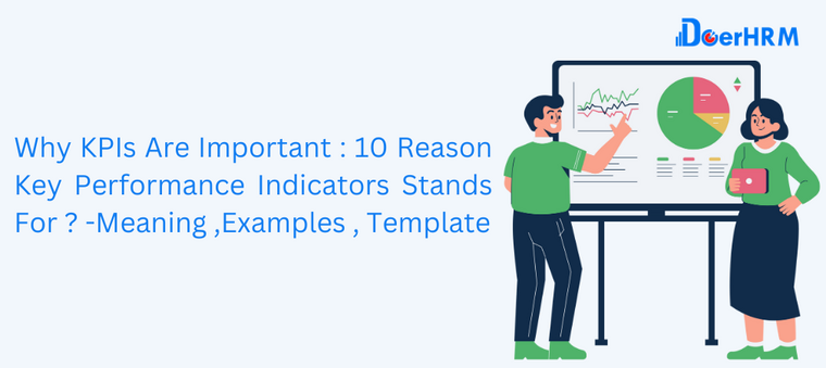 Why KPIs Are Important: 10 Reason Key Performance Indicators Stands For? -Meaning, Examples ,Template