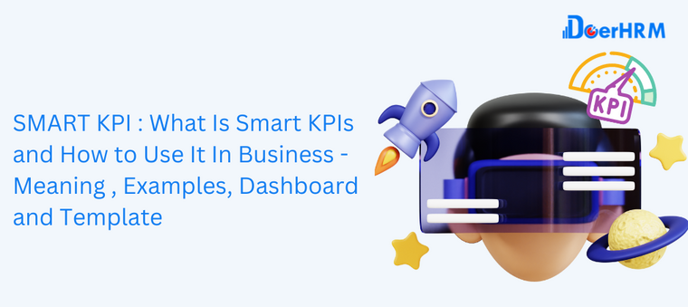 SMART KPI : What Is Smart KPIs And How To Use It In Business – Meaning , Examples, Dashboard And Template