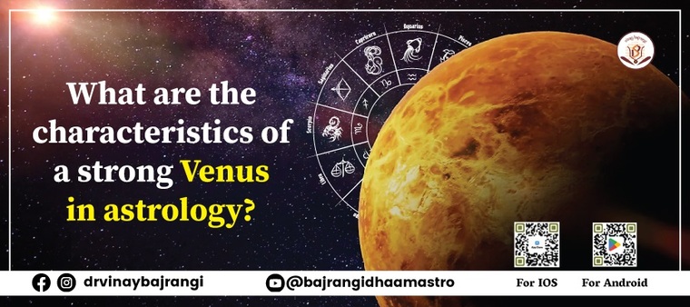 What are the characteristics of a strong Venus in astrology