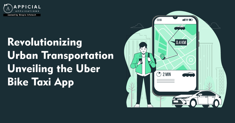 REVOLUTIONIZING URBAN TRANSPORTATION: UNVEILING THE UBER BIKE TAXI APP