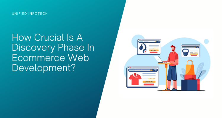 How Crucial Is A Discovery Phase In Ecommerce Web Development?