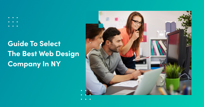 How to Choose a Web Design Company in New York: A Guide for Small Businesses