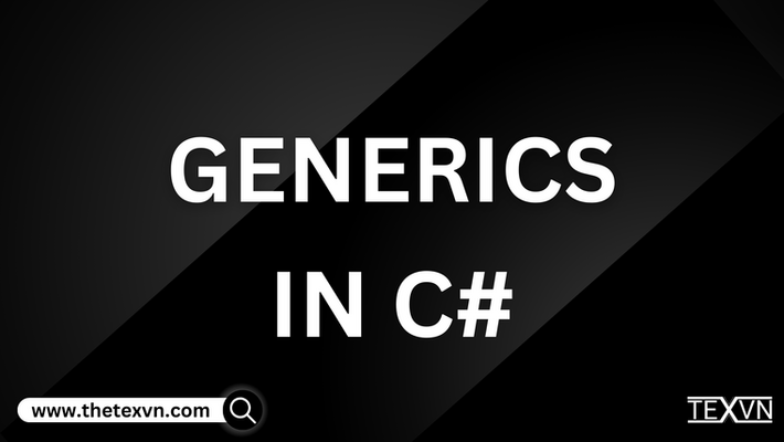 Generics and its types in C# programming