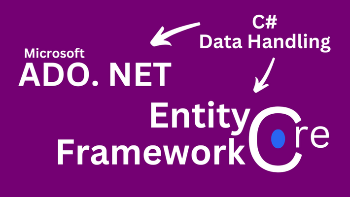 Data Handling in C# - ADO. NET & Entity Framework