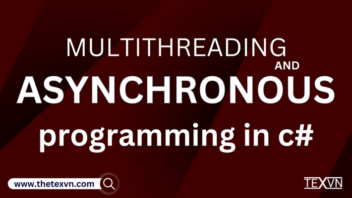 Multithreading and Asynchronous Programming