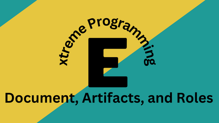 Extreme Programming: Documents, Artifacts, and Roles