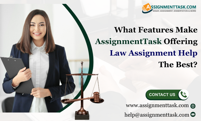 What Features Make AssignmentTask Offering Law Assignment Help The Best?