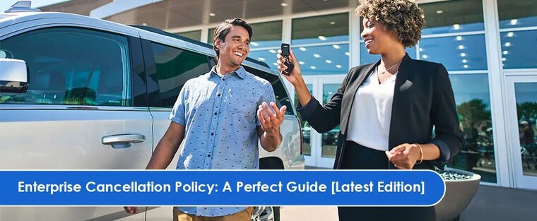 Enterprise Cancellation Policy: A Perfect Guide [Latest Edition]