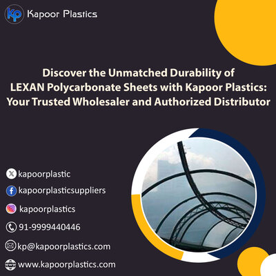 Discover the Unmatched Durability of LEXAN Polycarbonate Sheets with Kapoor Plastics: Your Trusted Wholesaler and Authorized Distributor