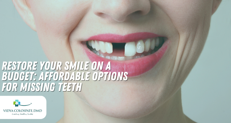 Restore Your Smile on a Budget: Affordable Options for Missing Teeth