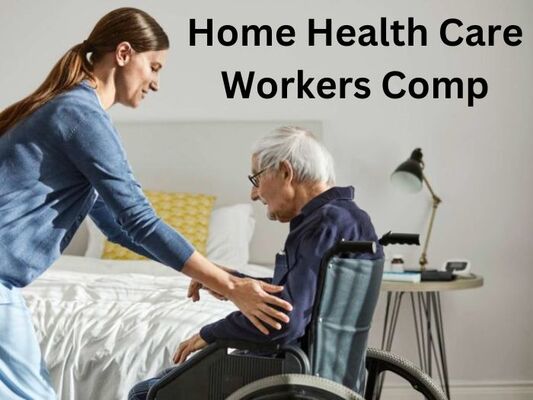 Home Health Care Workers Comp