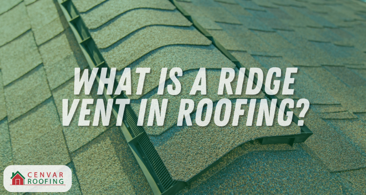 What Is A Ridge Vent In Roofing?