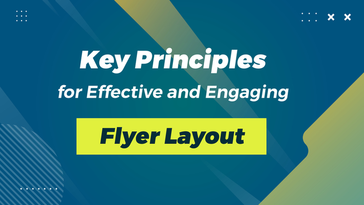 Key Principles for Effective and Engaging Flyer Layout