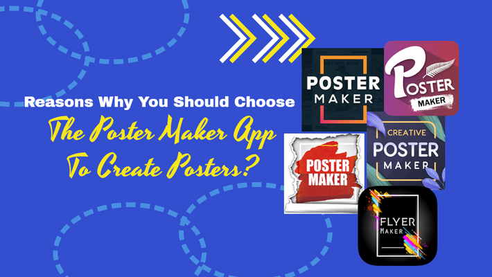 Reasons Why You Should Choose The Poster Maker App To Create Posters?