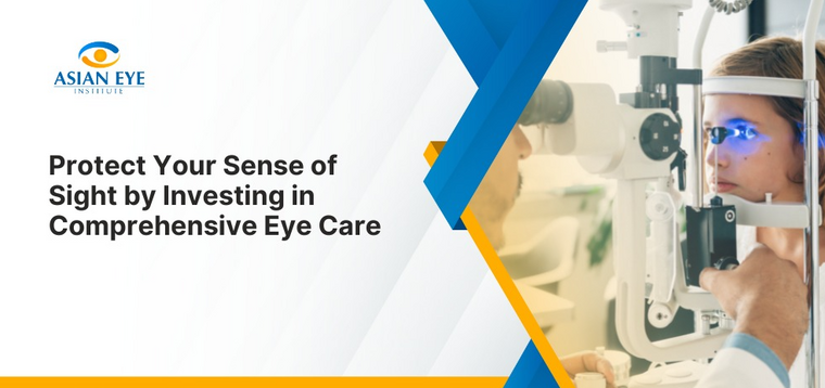 Protect Your Sense of Sight by Investing in Comprehensive Eye Care