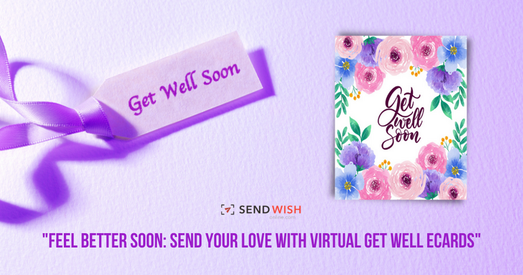 Exploring the Impact of Get Well Soon Cards