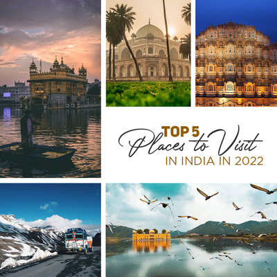 Top Five Places to Visit in India in 2022