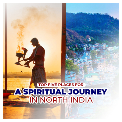 Top Five Places For a Spiritual Journey in North India