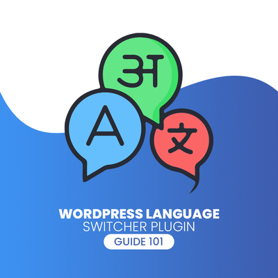 WordPress Language Switcher Plugin Guide 101